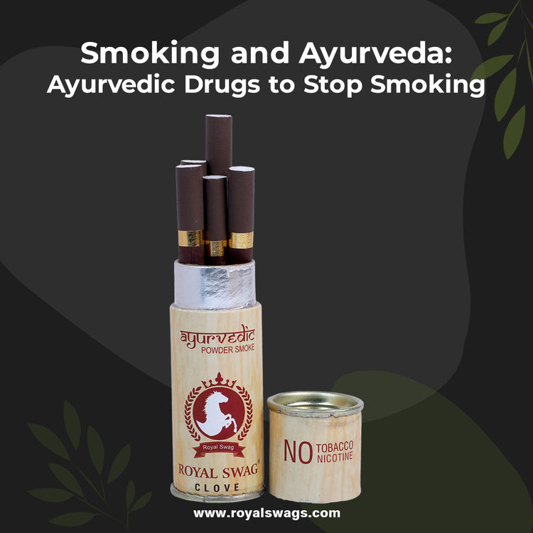 Smoking and Ayurveda Ayurvedic Drugs to Stop Smoking Royal Swags