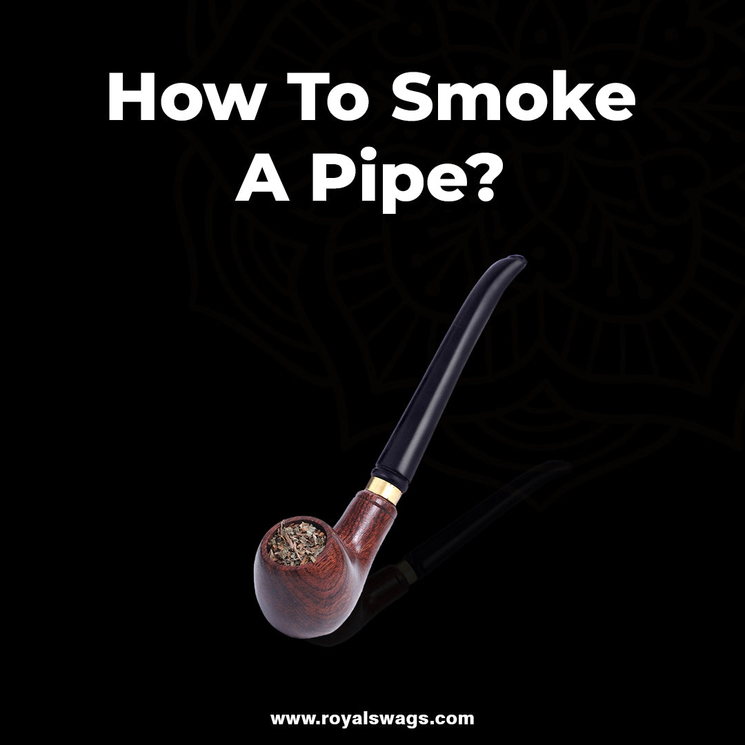 How to Smoke a Pipe?