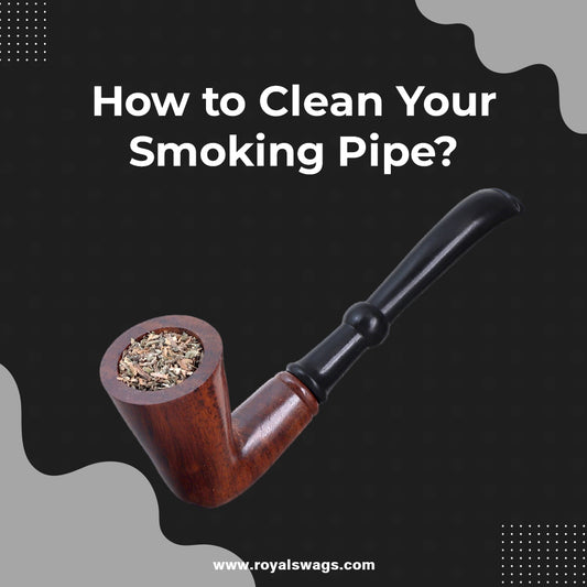 How to Clean Your Smoking Pipe?