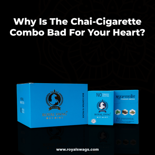 Why Is The Chai-Cigarette Combo Bad For Your Heart?